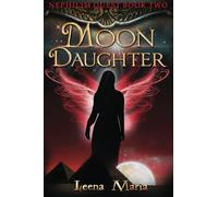 Moon Daughter: Volume 1 (Nephilim Quest)