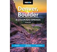 Moon Denver, Boulder & Colorado Springs (Third Edition)
