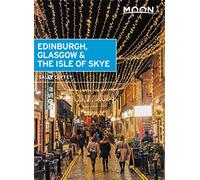 Moon Edinburgh, Glasgow & the Isle of Skye (First Edition) (Travel Guide)