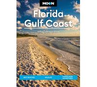 Moon Florida Gulf Coast (Eighth Edition) : Best Beaches, Wildlife, Everglades Adventures