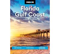 Moon Florida Gulf Coast (Seventh Edition): Best Beaches, Scenic Drives, Everglades Adventures (Moon Travel Guides)