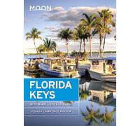 Moon Florida Keys (Fourth Edition): With Miami & the Everglades (Travel Guide)