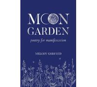Moon Garden : Poetry for Manifestation