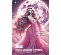 Moon Goddess Journal 2026 Northern Hemisphere: Lunar Notebook Diary 2026