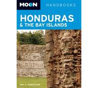 Moon Honduras & the Bay Islands (6th ed) (Moon Handbooks)