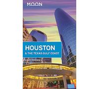 Moon Houston & the Texas Gulf Coast (First Edition) (Moon Travel Guides)