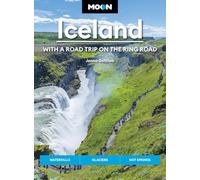 Moon Iceland: With a Road Trip on the Ring Road (Fifth Edition): Waterfalls, Glaciers & Hot Springs (Moon Europe Travel Guide)