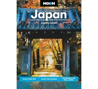 Moon Japan (Third Edition): Plan Your Trip, Avoid the Crowds, Experience the Real Japan (Moon Asia & Pacific Travel Guide)