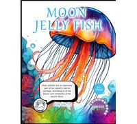 Moon Jelly Fish: Educational Coloring Book (Curious Kiddie)