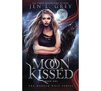 Moon Kissed: 1 (The Marked Wolf Series)