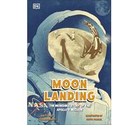 Moon Landing: The Incredible Story of the Apollo 11 Mission (DK Science Stories)