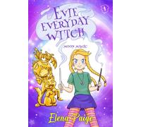 Moon Magic: 4 (Evie Everyday Witch)