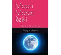 Moon Magic Reiki: Official Handbook