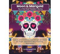 Moon & Marigold Day of the Dead Mandala Coloring: Calacas, Altars & Ornate Skull Designs for Adults 50+ Single-Sided Stress-Relief Coloring Illustrations