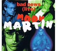 Moon Martin - Bad News Live