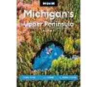 Moon Michigan's Upper Peninsula (Sixth Edition)