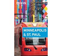 Moon Minneapolis & St. Paul (Fourth Edition) (Moon Travel Guides)