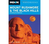 Moon Mount Rushmore and The Black Hills: Including The Badlands (Moon Handbooks Mount Rushmore & the Black Hills)