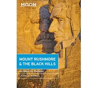 Moon Mount Rushmore & the Black Hills (Fourth Edition): With the Badlands (Moon Travel Guides)