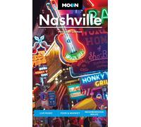 Moon Nashville (Sixth Edition) : Live Music, Food & Whiskey, Neighborhood Walks