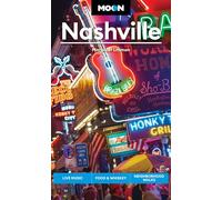 Moon Nashville (Sixth Edition): Live Music, Food & Whiskey, Neighborhood Walks (Moon U.S. Travel Guide)