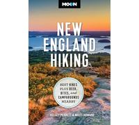 Moon New England Hiking: Best Hikes, plus Beer, Bites, and Campgrounds Nearby (Moon Hiking Travel Guide)