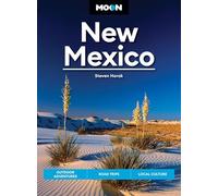 Moon New Mexico (Thirteenth Edition): Outdoor Adventures, Road Trips, Local Culture (Moon U.S. Travel Guide)
