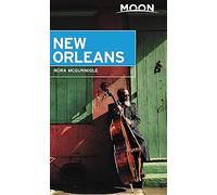 Moon New Orleans (First Edition): Local Spots Beyond the French Quarter (Travel Guide)