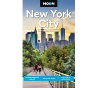 Moon New York City (Second Edition) : Neighborhood Walks, Bagels & Bites, Theater & Nightlife