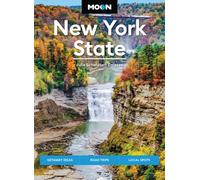 Moon New York State (Ninth Edition) : Getaway Ideas, Road Trips, Local Spots
