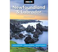 Moon Newfoundland & Labrador (Third Edition): Wildlife-Watching, Iceberg Excursions, Viking Settlements (Moon Canada Travel Guide)
