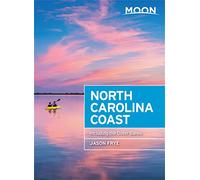 Moon North Carolina Coast (Third Edition): Including the Outer Banks (Travel Guide)