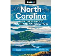 Moon North Carolina: With Great Smoky Mountains National Park (Ninth Edition) : Blue Ridge Parkway, Coastal Getaways, Craft Beer & BBQ