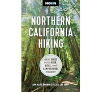 Moon Northern California Hiking (First Edition): Best Hikes Plus Beer, Bites, and Campgrounds Nearby (Moon Hiking Travel Guide)