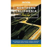 Moon Northern California Road Trips (First Edition) (Moon Road Trips)
