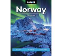 Moon Norway: Best Hikes, Road Trips, Scenic Fjords