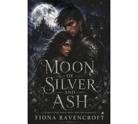 MOON OF SILVER AND ASH: A Dark Fated Bond Wolf Shifter Romance Romance (Silverfang Chronicles)