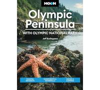 Moon Olympic Peninsula: With Olympic National Park (Fifth Edition): Coastal Getaways, Rainforests & Waterfalls, Hiking & Camping (Travel Guide)