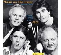 Moon on the Water - Think With Your Ea