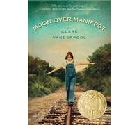 Moon Over Manifest[MOON OVER MANIFEST][Hardcover]