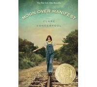 Moon Over Manifest (Newbery Medal Winner)