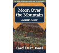 Moon Over the Mountain: A Quilting Cozy: 6