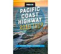 Moon Pacific Coast Highway Road Trip (Fifth Edition): California, Oregon & Washington (Moon Road Trip Travel Guide)