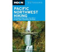 Moon Pacific Northwest Hiking (6th ed): The Complete Guide to More Than 900 of the Best Hikes in Washington and Oregon (Moon Outdoors)