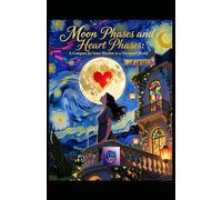 Moon Phases and Heart Phases: A Compass for Inner Rhythm in a Disrupted World (Hard Life Problems Worth Solving)