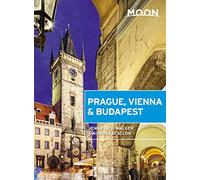 Moon Prague, Vienna & Budapest (First Edition) (Moon Travel Guides)
