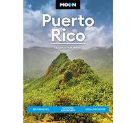 Moon Puerto Rico (Sixth Edition): Best Beaches, Outdoor Adventures, Local Favorites