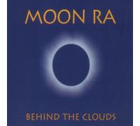 Moon Ra - Behind the Clouds