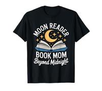 Moon Reader Book Mom Beyond Midnight Reading T-Shirt
