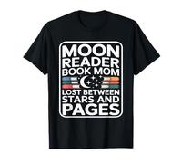 Moon Reader Book Mom Lost Between Stars and Pages T-Shirt